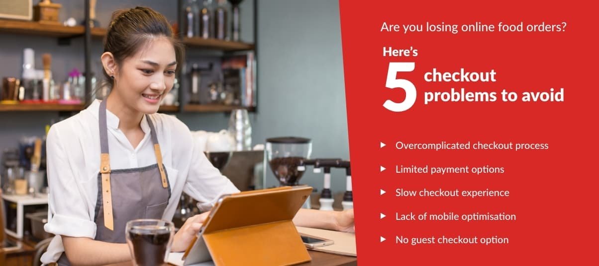 Are You Losing Online Food Orders? Here’s 5 Checkout Problems to Avoid